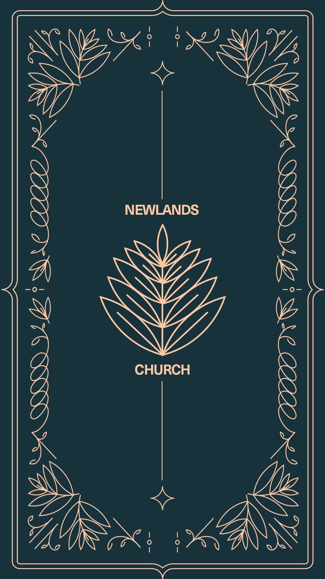 A dark teal vertical card format with NEWLANDS and CHURCH text centered, botanical leaf line drawing between them, ornate twisted rope and leaf border elements, minimal geometric styling.