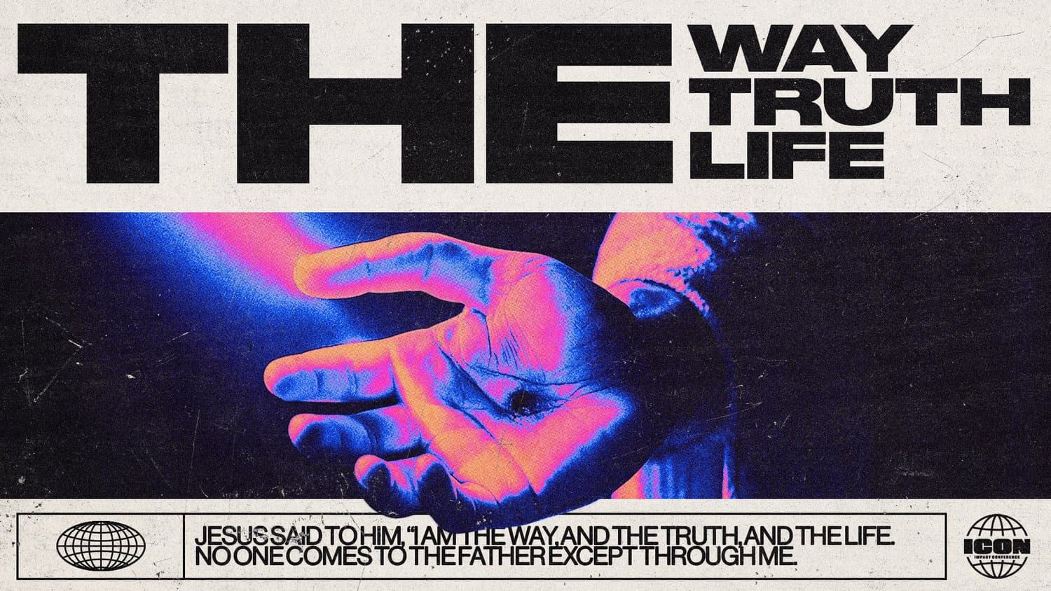 A sermon slide reading THE WAY TRUTH LIFE in black capitals above a neon pink and blue duotone photograph of an open hand, with John 14:6 quoted below.