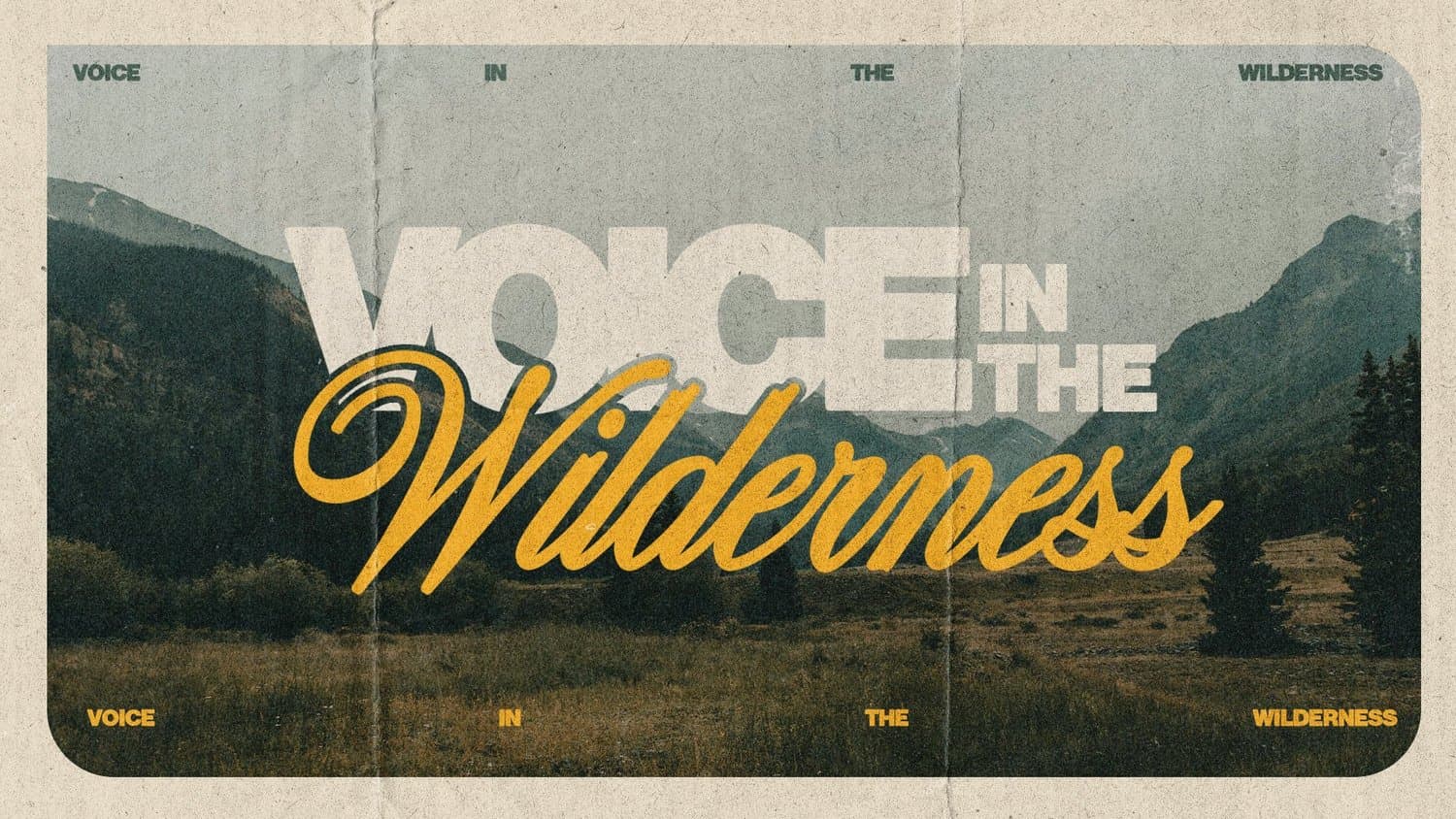 A vintage sermon slide reading VOICE IN THE Wilderness in white capitals and gold script, over a faded mountain valley photo on creased paper.