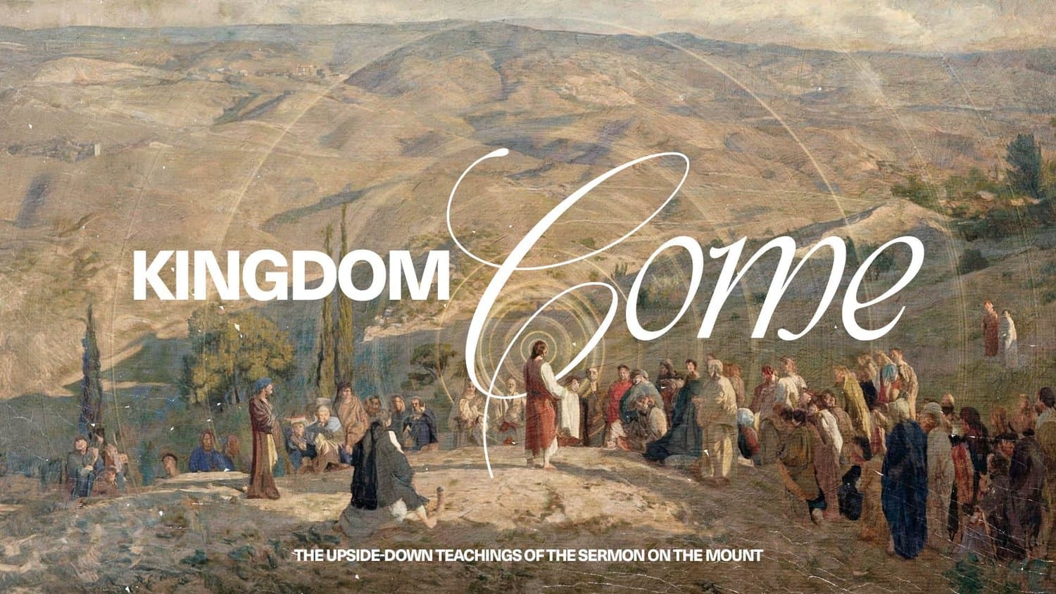 A sermon slide reading KINGDOM Come in white capitals and script, over a classical painting of Jesus teaching a seated crowd on a hillside.