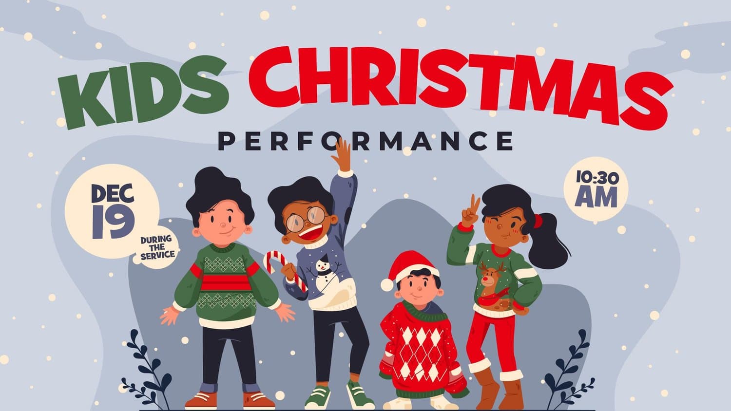 A grey blue kids Christmas slide reading KIDS CHRISTMAS PERFORMANCE in green and red, with five cartoon children in holiday sweaters, DEC 19 during the service at 10:30 AM.