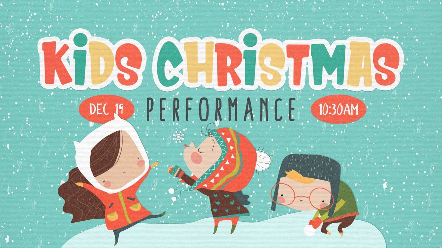 A teal kids Christmas slide reading KIDS CHRISTMAS PERFORMANCE in multicoloured bubble letters, with cartoon children in winter coats throwing snowballs, DEC 19 at 10:30AM.