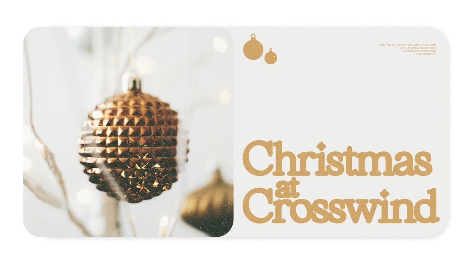 A white Christmas slide reading Christmas at Crosswind in gold retro serif, beside a soft photo of a gold textured ornament on a bare branch with bokeh lights.