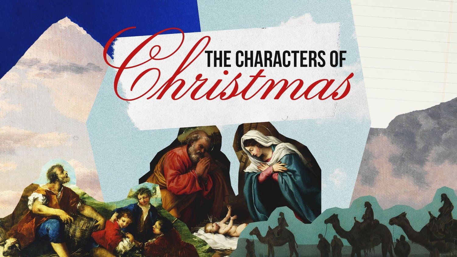 A Christmas sermon series slide reading THE CHARACTERS OF CHRISTMAS in black and red script, collaged over cut out Renaissance nativity paintings and blue mountains.