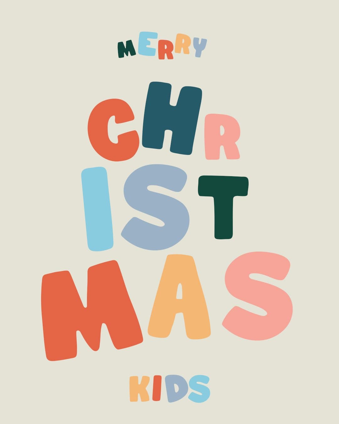 A vertical kids Christmas post reading MERRY CHRISTMAS KIDS in stacked chunky letters coloured coral, teal, navy and peach on a pale grey ground.