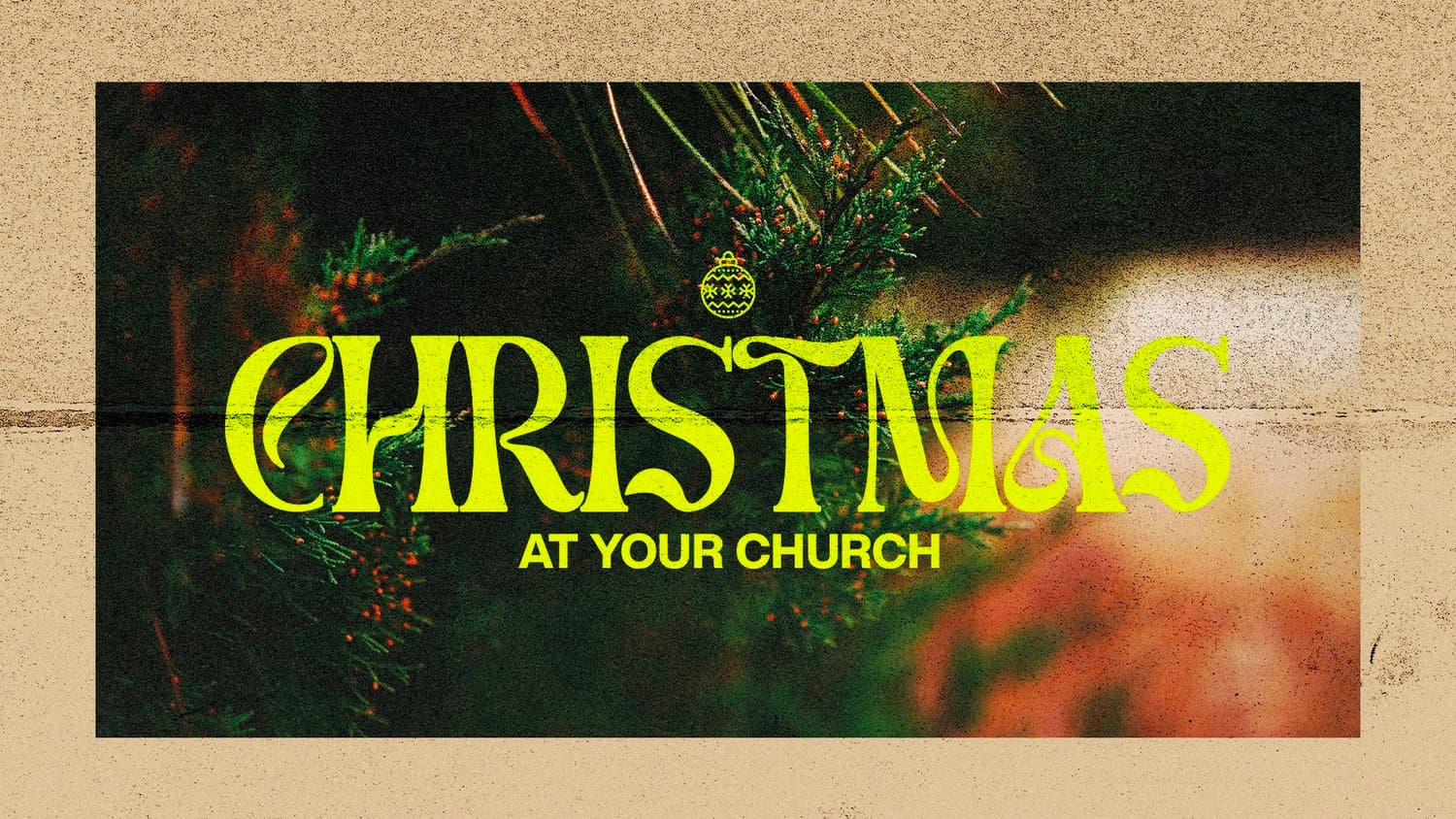 A moody Christmas title slide reading CHRISTMAS at your church in acid yellow retro serif, over a dark photo of pine boughs with an ornament icon.