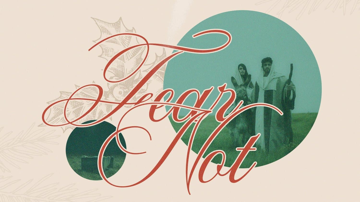 A cream Christmas slide reading Fear Not in large red script, over a teal circle holding a duotone photo of Mary and Joseph with a donkey, plus engraved holly line art.