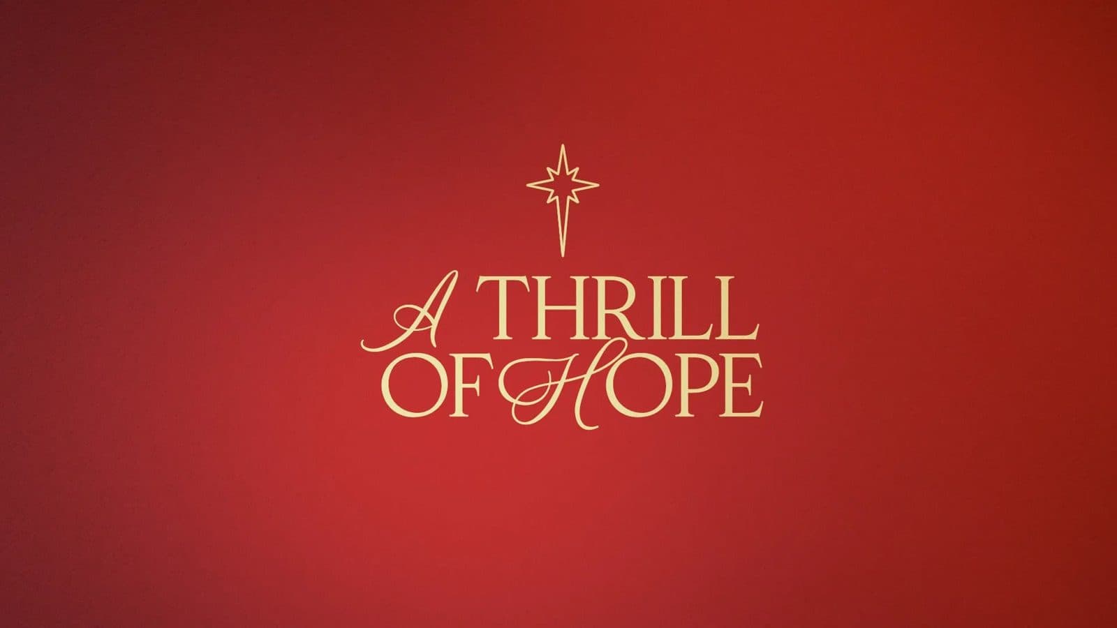 Red Christmas graphic with gold lettering reading A Thrill of Hope beneath a star