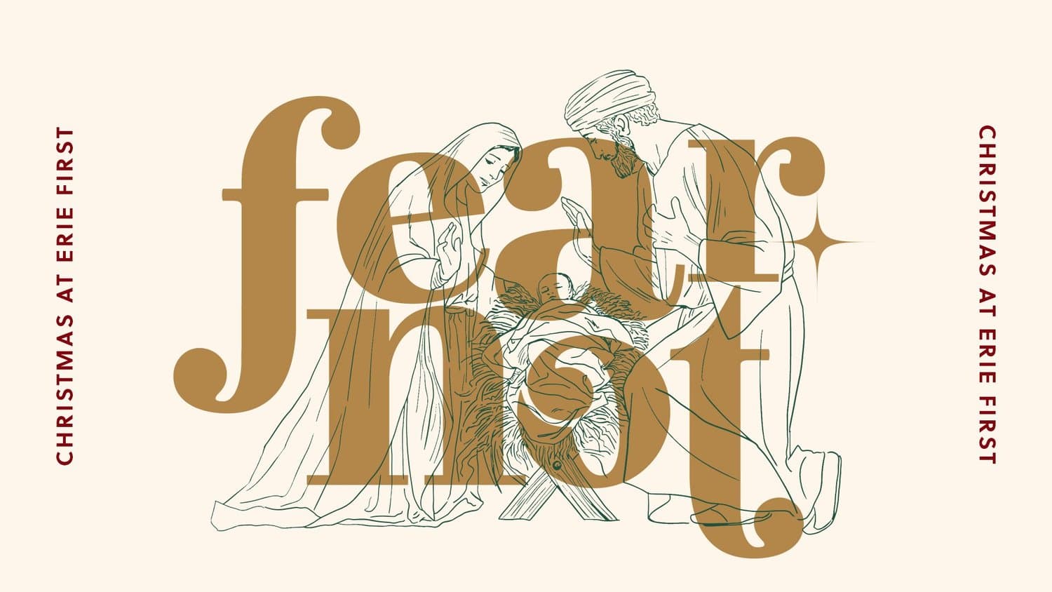 A cream Christmas title slide with fear not set in large tan serif type over a green line illustration of Mary and Joseph at the manger, captioned CHRISTMAS AT ERIE FIRST.