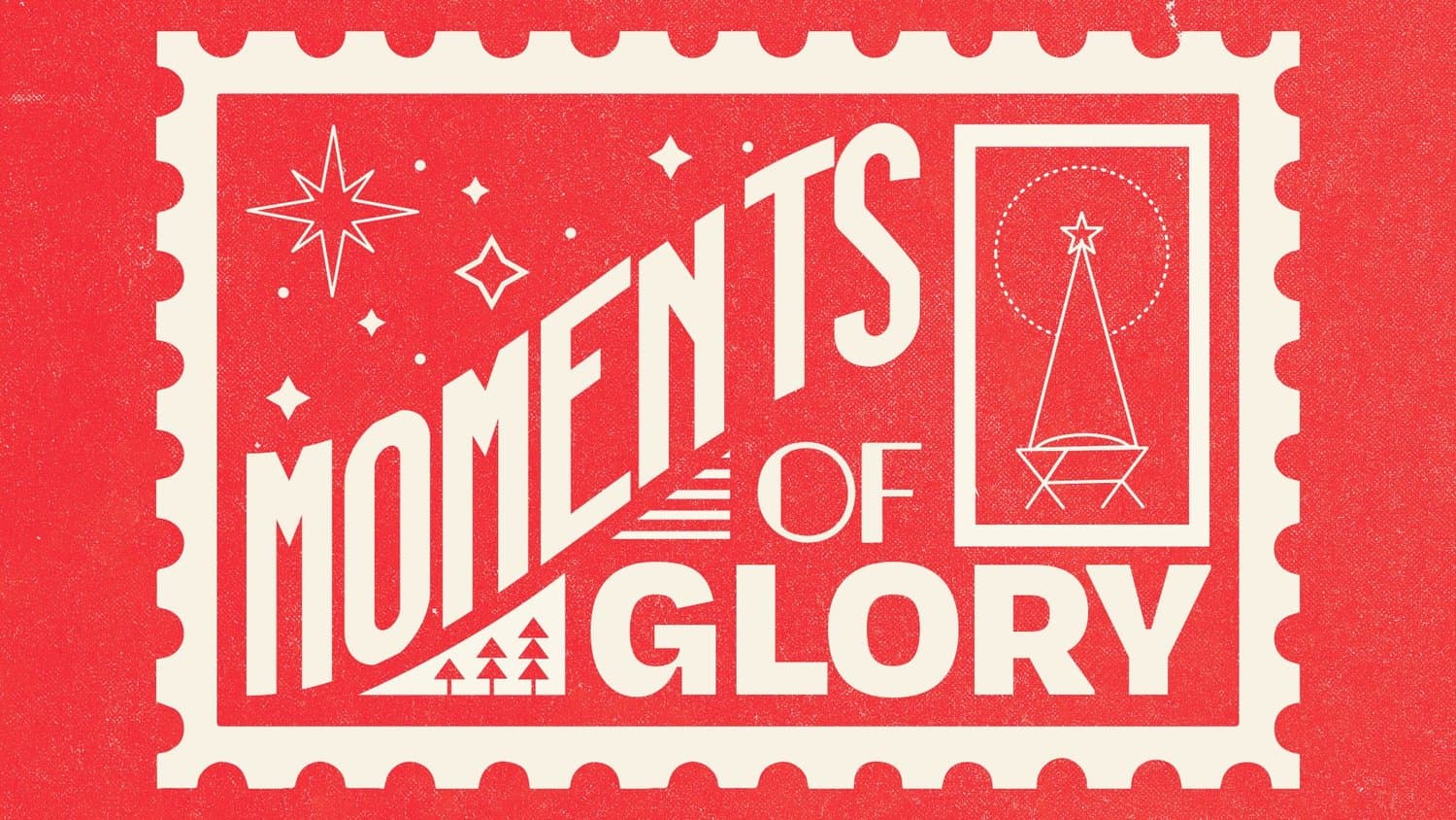 A red postage stamp style Christmas slide reading MOMENTS OF GLORY in cream angled block letters, with line drawn stars, pine trees and a manger under a star.