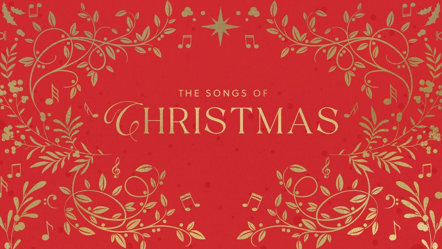 A deep red Christmas slide reading THE SONGS OF CHRISTMAS in gold serif, framed by gold foil vines, berries, holly, a star and scattered musical notes.