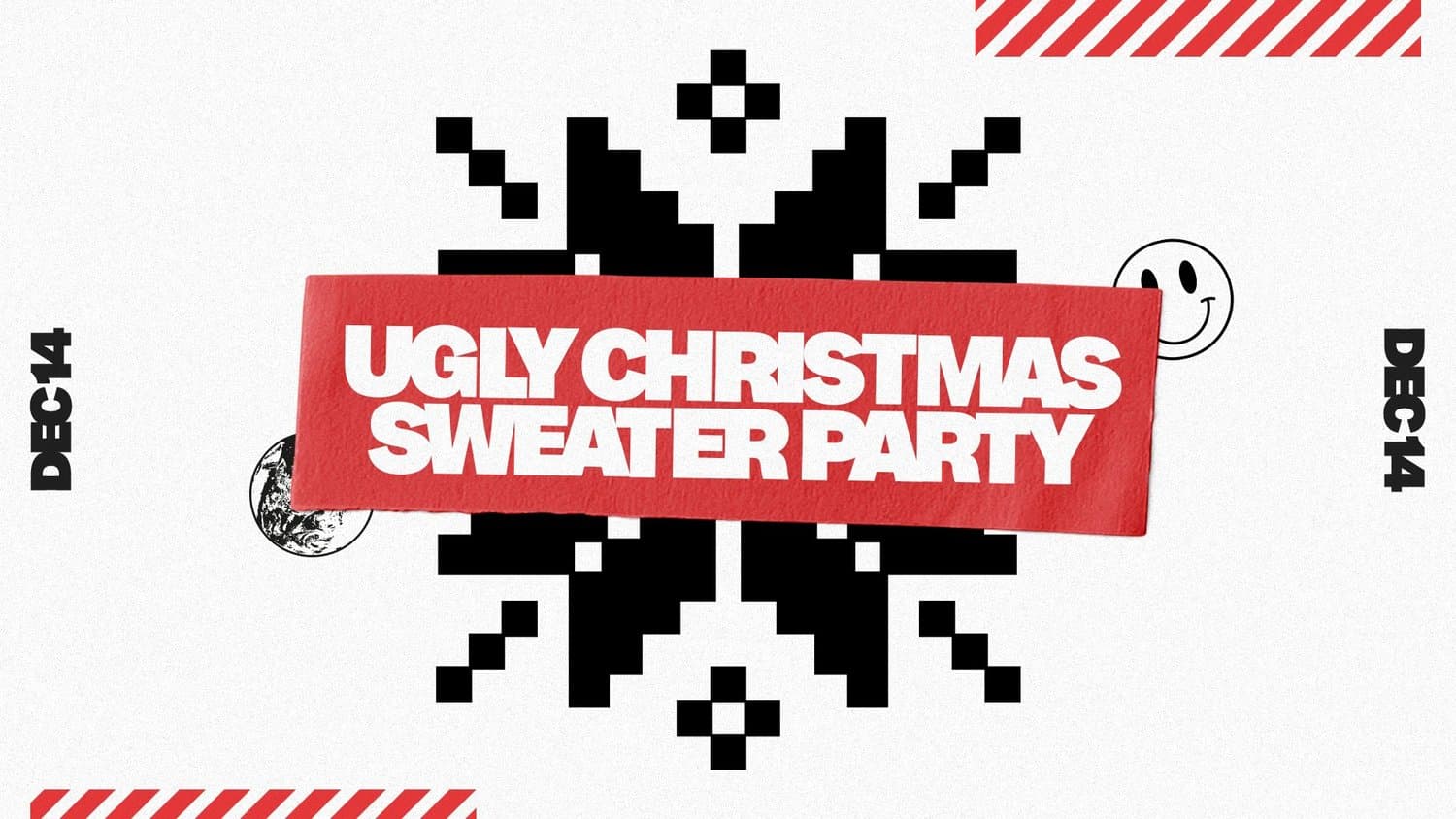 An off white event slide reading UGLY CHRISTMAS SWEATER PARTY in white on a torn red band, over a black pixel knit snowflake with DEC 14 set vertically at both edges.