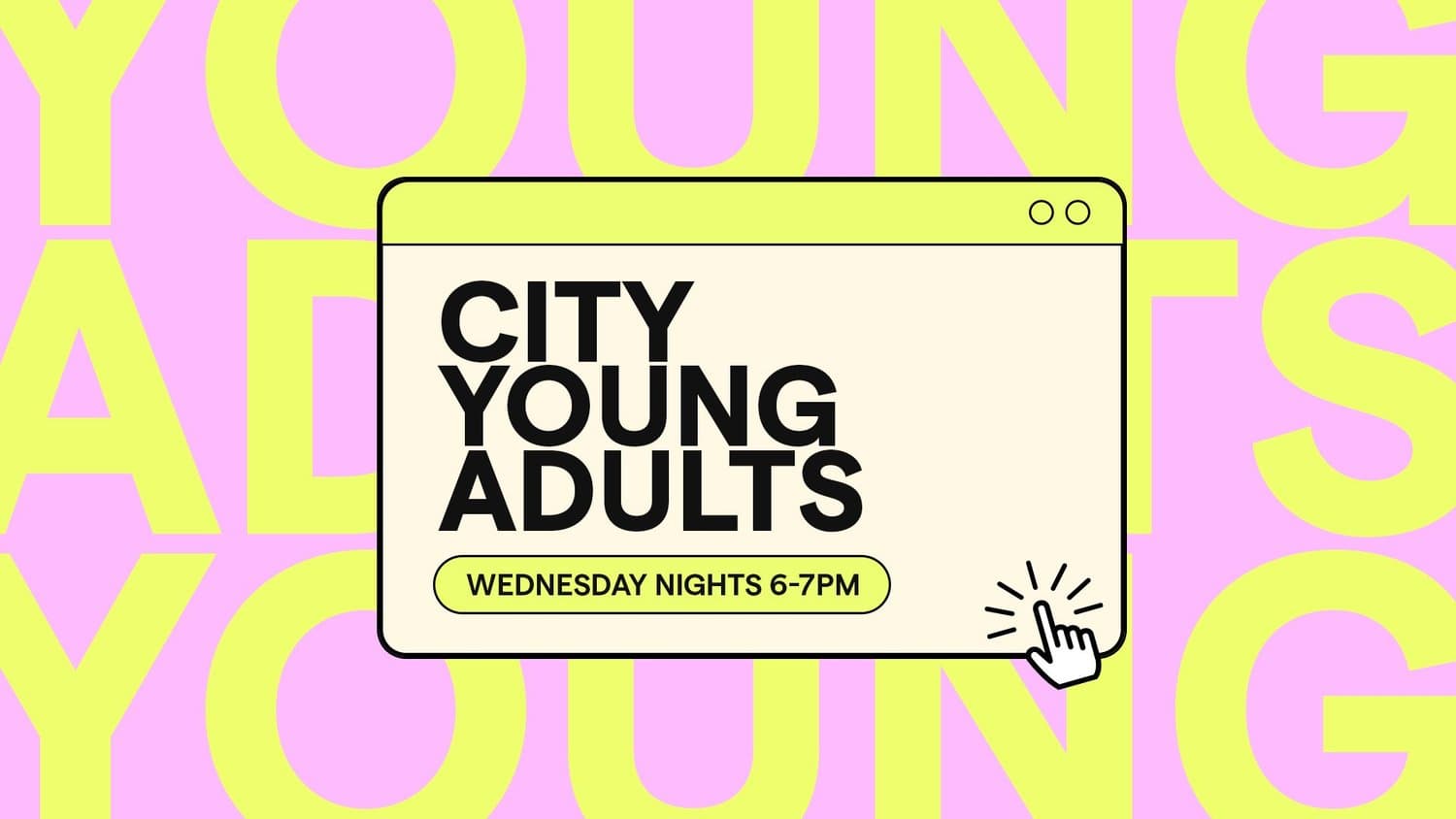 A pink and lime young adults graphic with CITY YOUNG ADULTS in black capitals inside a cartoon browser window, tagged WEDNESDAY NIGHTS 6-7PM.