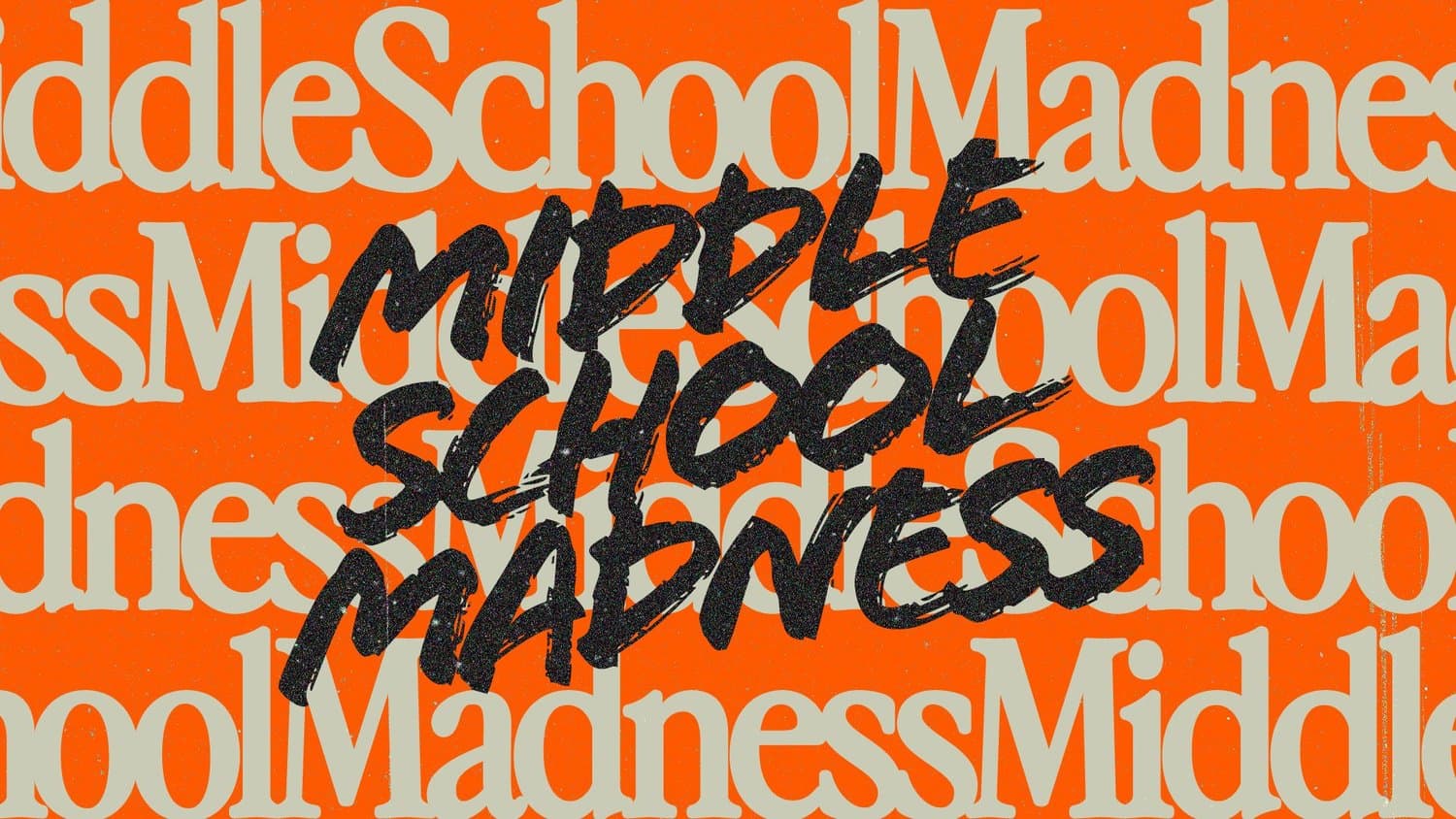 An orange student ministry slide with MIDDLE SCHOOL MADNESS in black brush lettering over the same words repeating in large sage serif type behind.