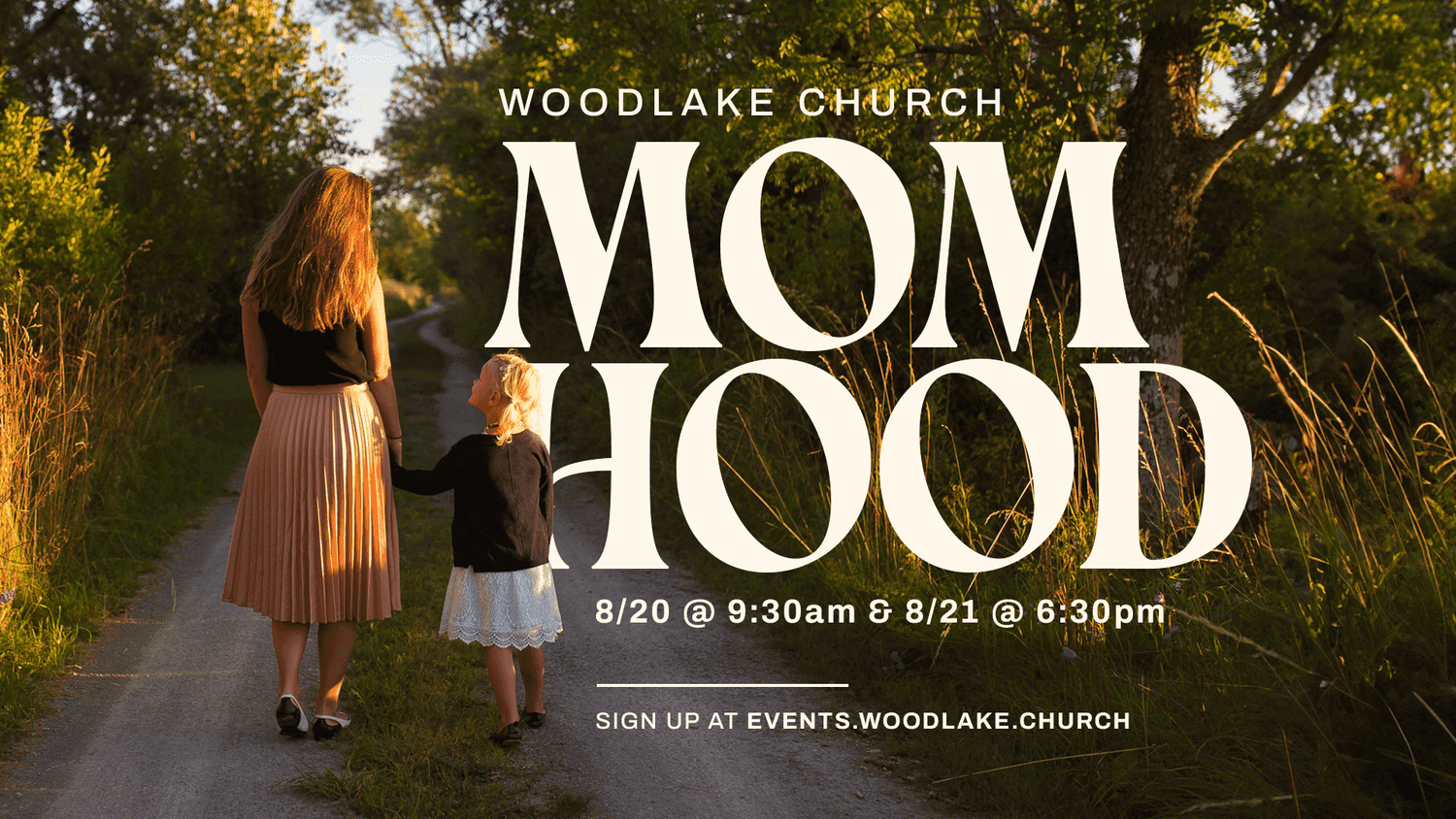 A Momhood event graphic for WOODLAKE CHURCH in cream serif over a golden hour photograph of a mother and young daughter walking a country lane, dated 8/20 and 8/21.