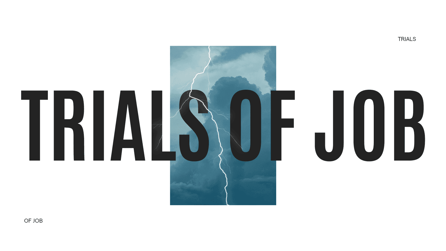 A white sermon title slide reading TRIALS OF JOB in heavy black condensed capitals across a vertical photograph of lightning striking through dark blue clouds.