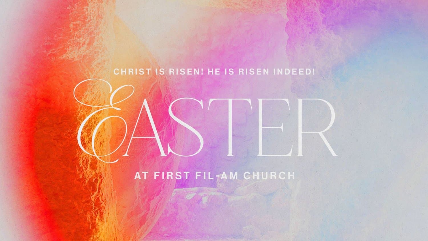 An iridescent Easter slide reading CHRIST IS RISEN! HE IS RISEN INDEED! and EASTER AT FIRST FIL-AM CHURCH in white over pink and orange gradients.