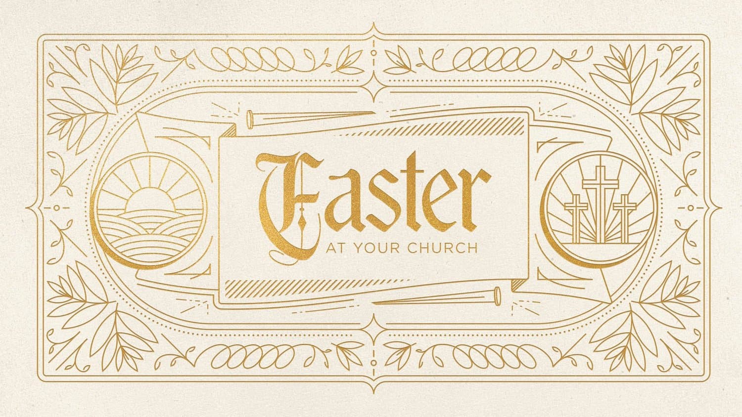An ornate gold line-art Easter slide reading Easter AT YOUR CHURCH in blackletter, framed by engraved leaves, a sunrise medallion and three crosses.