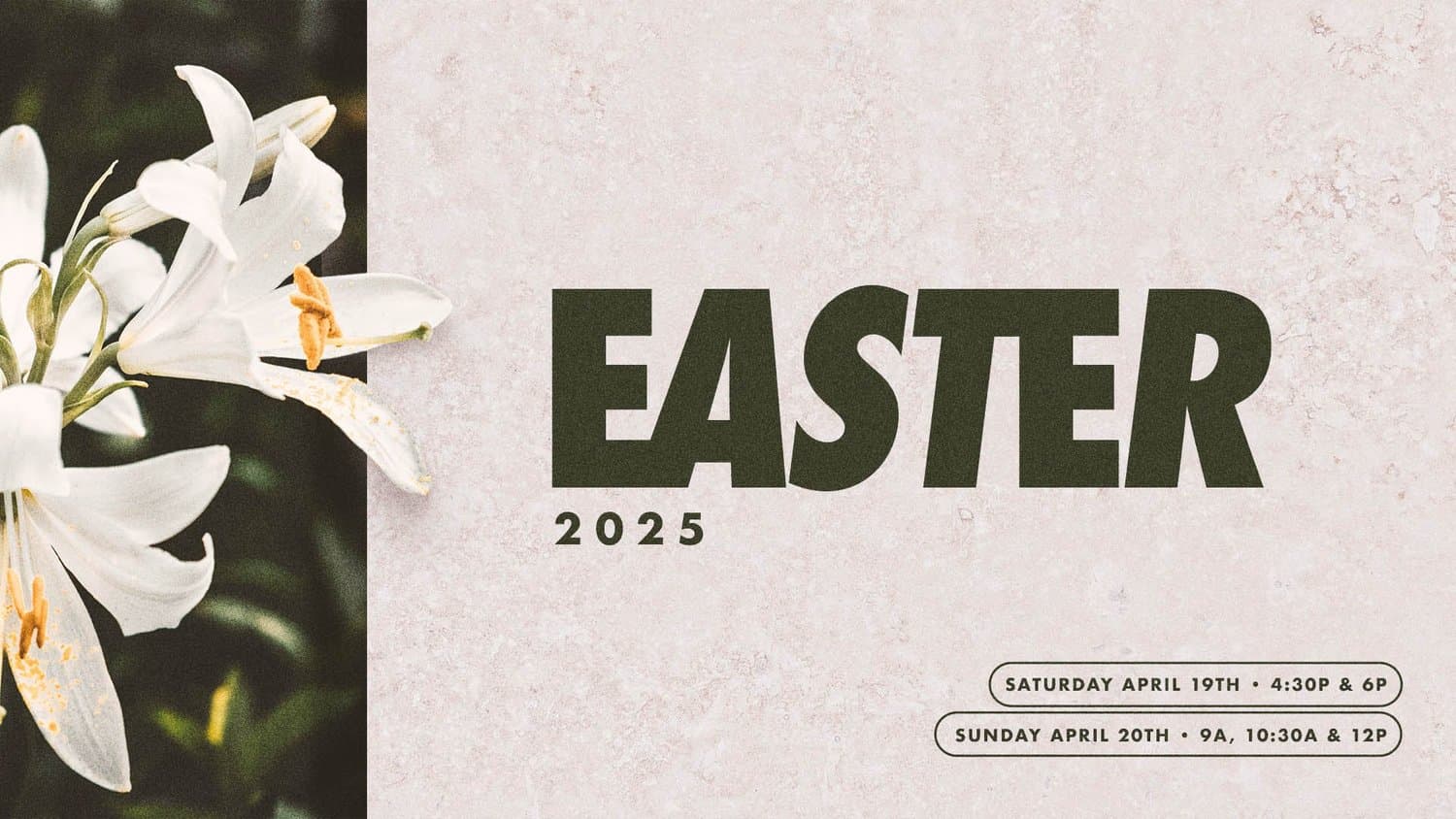 An Easter 2025 slide with EASTER in dark green capitals on stone texture, beside a photograph of white lilies, with service times in outlined pills.