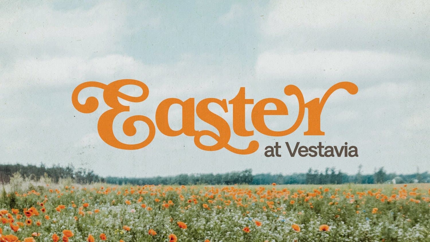 An Easter slide reading Easter at Vestavia in orange seventies script, over a faded photograph of a poppy field under a cloudy sky.
