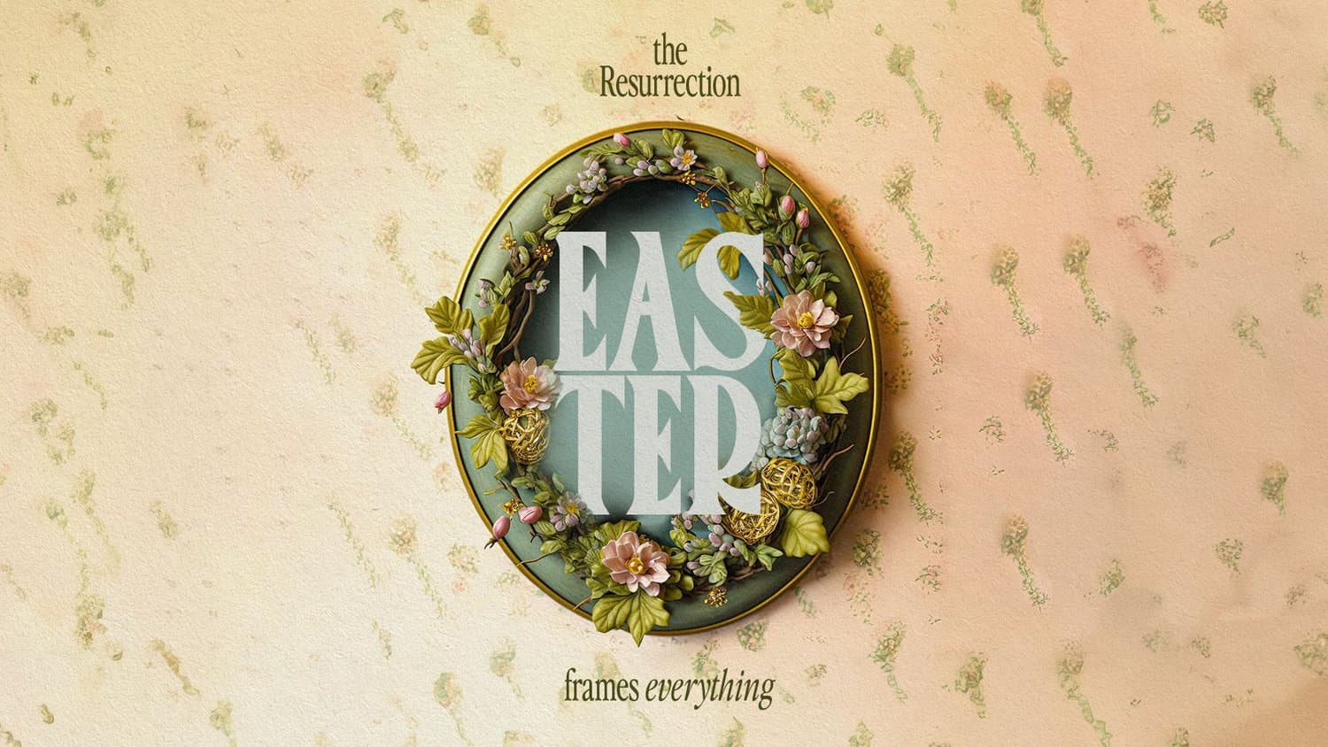 A peach wallpaper Easter slide with EASTER stacked inside a floral wreath on an oval plate, reading the Resurrection above and frames everything below.