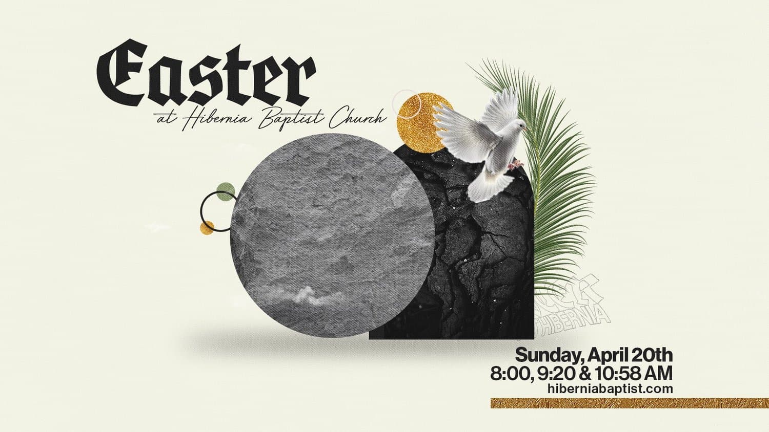 A cream Easter slide reading Easter at Hibernia Baptist Church in blackletter and script, with a white dove, palm frond and grey stone circle.
