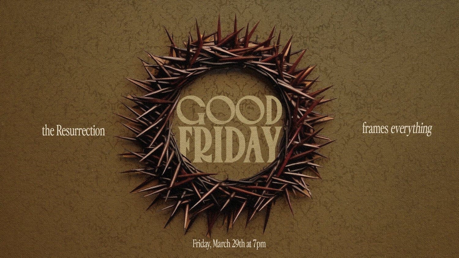 A Good Friday slide in olive and gold, reading GOOD FRIDAY inside a crown of thorns, with the Resurrection frames everything set either side.