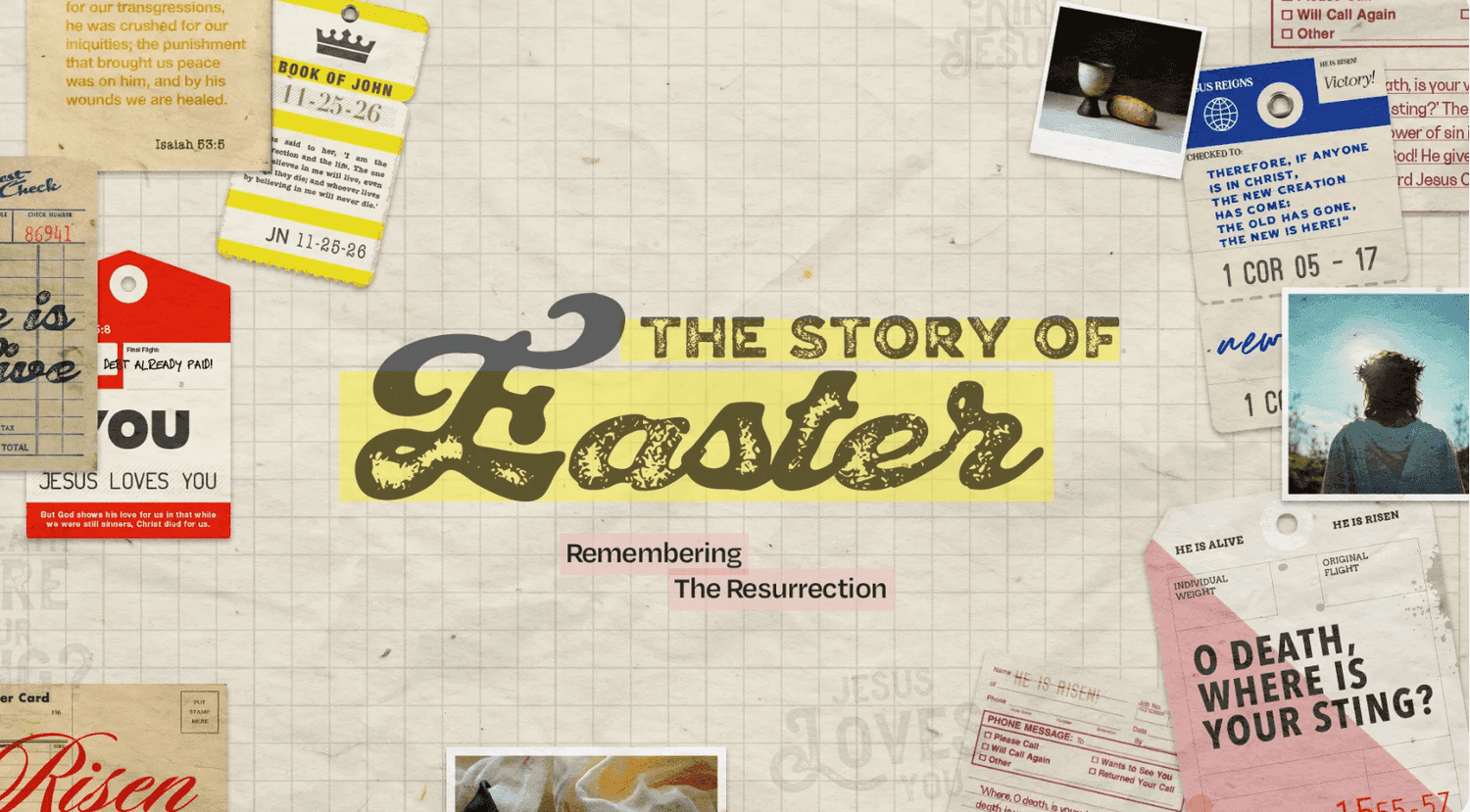 A collage-style Easter slide reading THE STORY OF Easter in brown script on yellow highlighter, over pinned tickets, receipts and Scripture cards.