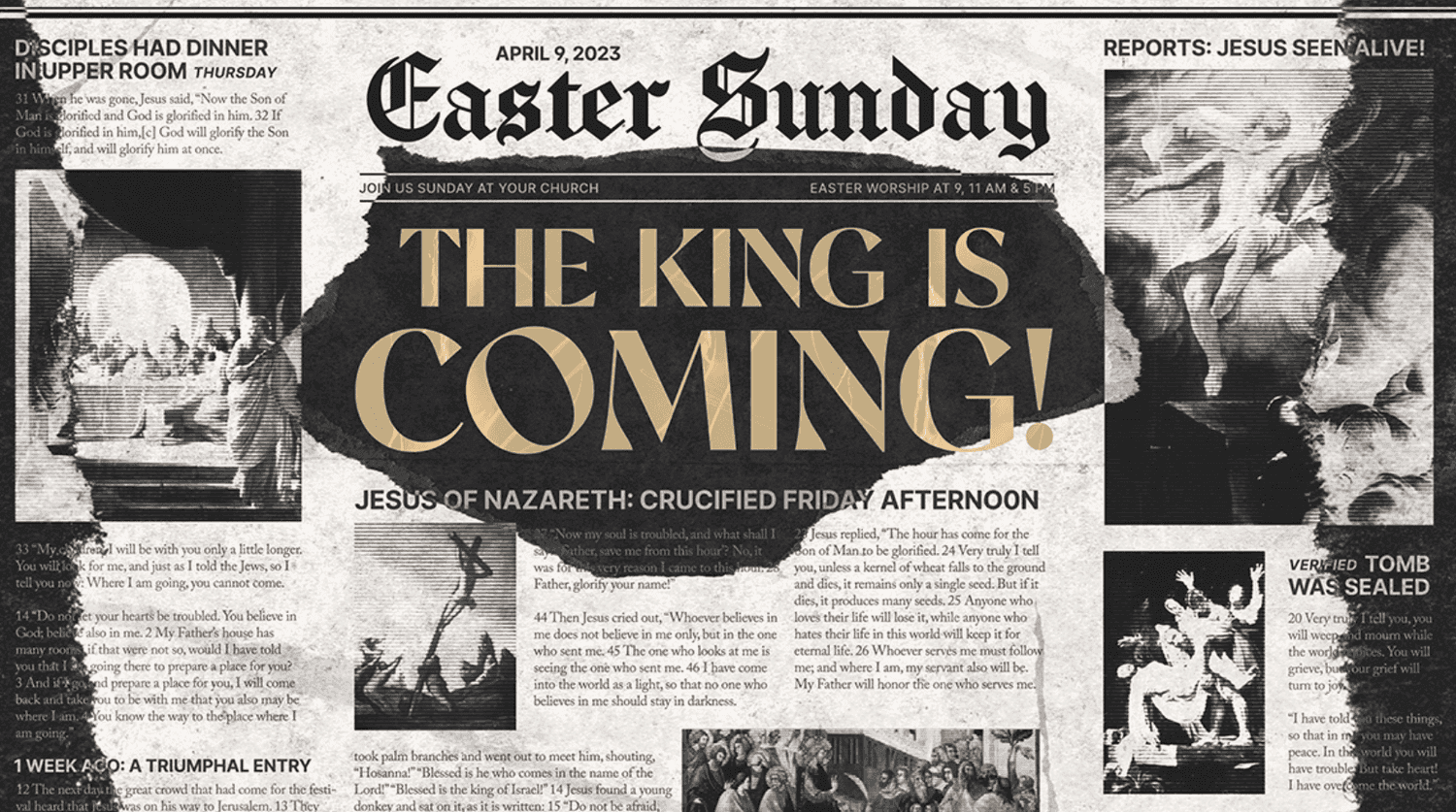 An Easter promo laid out as a full front page reading Easter Sunday in blackletter with THE KING IS COMING! in gold serif, surrounded by mock news columns and engraved illustrations.