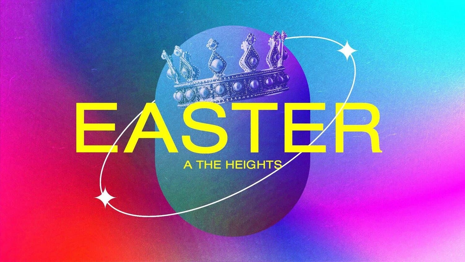 An Easter slide reading EASTER in yellow capitals with A THE HEIGHTS beneath, over a jewelled crown atop a sphere ringed by an orbit line, on a magenta to cyan gradient.