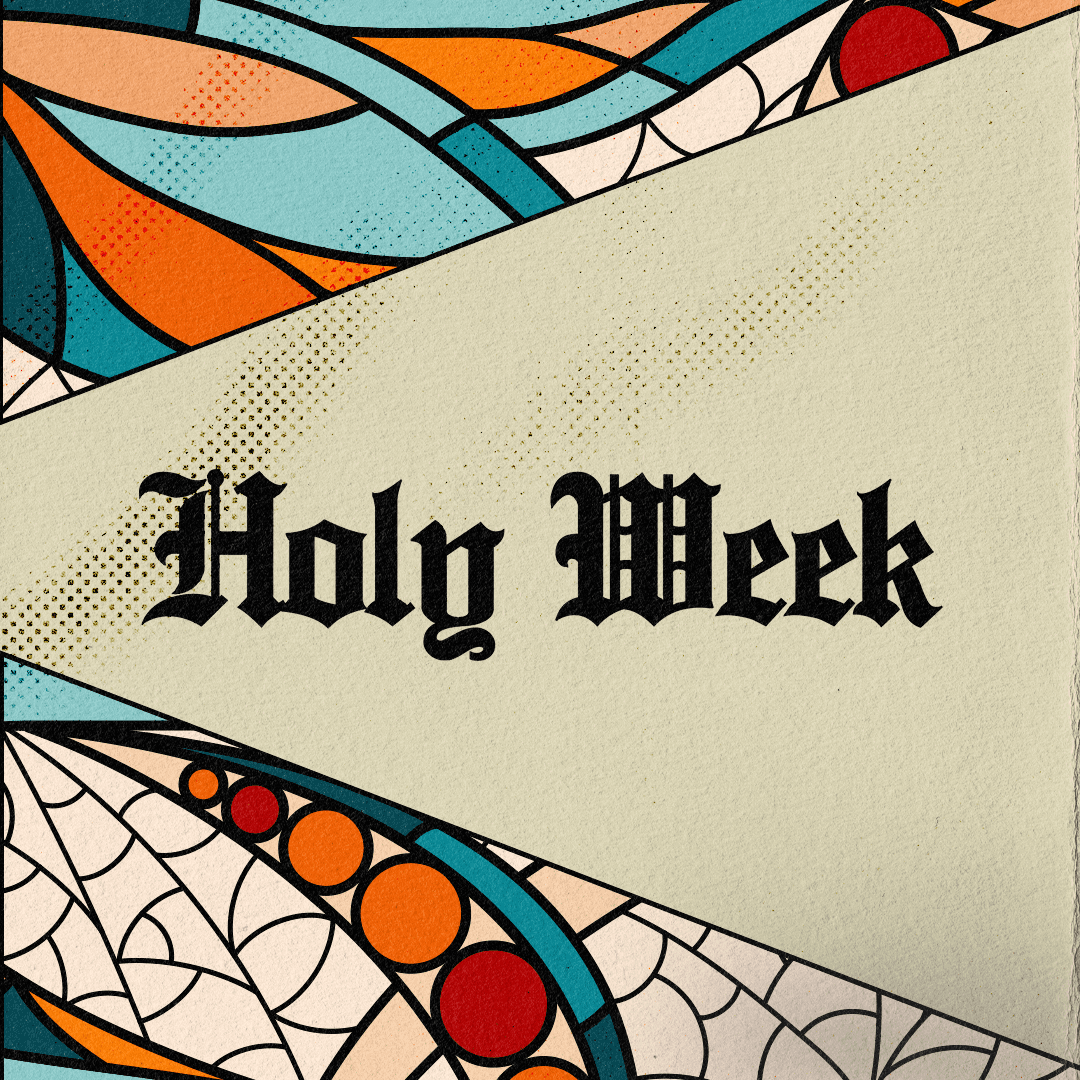 A Holy Week title slide in blackletter on a sage paper band, framed above and below by stained glass artwork in teal, orange, red and cream with heavy black leading.