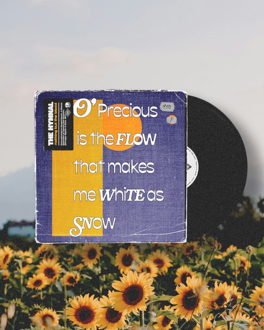 A vinyl record sleeve mockup standing in a sunflower field, its purple and yellow cover reading O' Precious is the FLOW that makes me WHITE as SNOW beside a label marked THE HYMNAL.