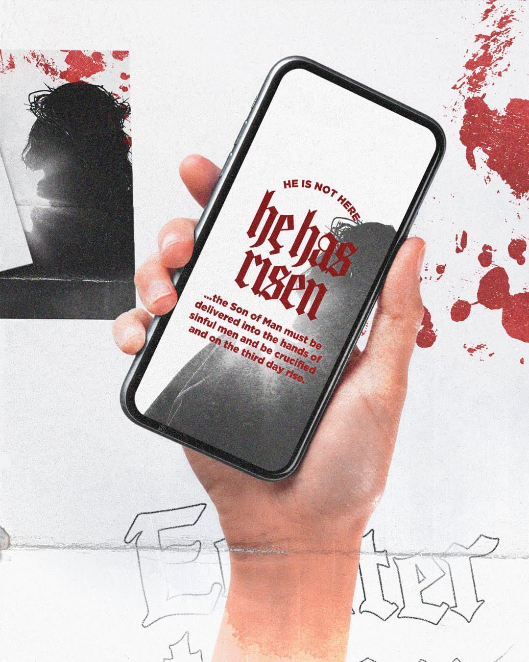 A hand holding a phone showing an Easter story graphic, he has risen in red blackletter under HE IS NOT HERE, with the Luke verse in rotated red type over a dark stone photograph.