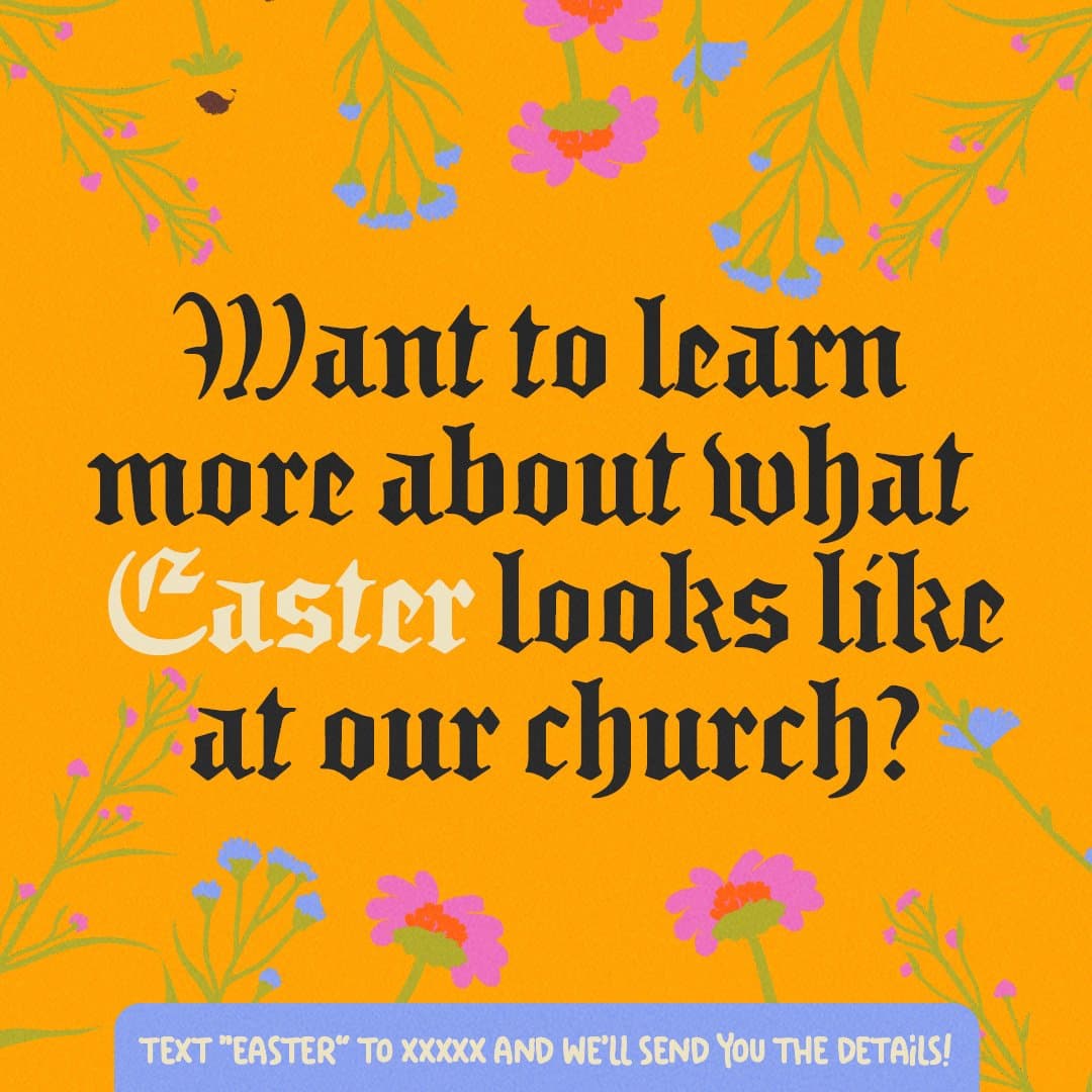 A marigold square Easter ad asking Want to learn more about what Easter looks like at our church? in black and cream blackletter, with a periwinkle bar reading TEXT EASTER TO XXXXX.