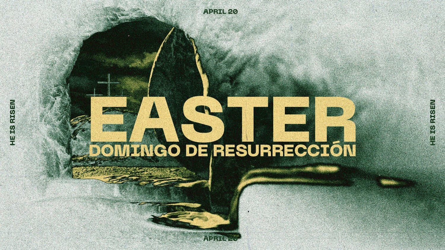 A grainy sage green Easter graphic reading EASTER above DOMINGO DE RESURRECCION in yellow, over a torn photo of an open tomb and three crosses, with APRIL 20 and HE IS RISEN along the edges.