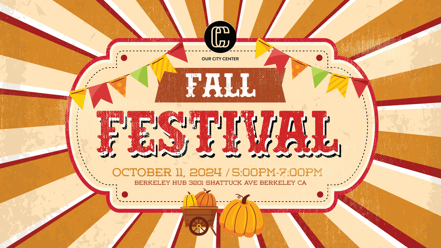 A retro carnival style FALL FESTIVAL slide in red and cream on a gold sunburst, with bunting, a pumpkin cart and OCTOBER 11, 2024 at the Berkeley Hub.