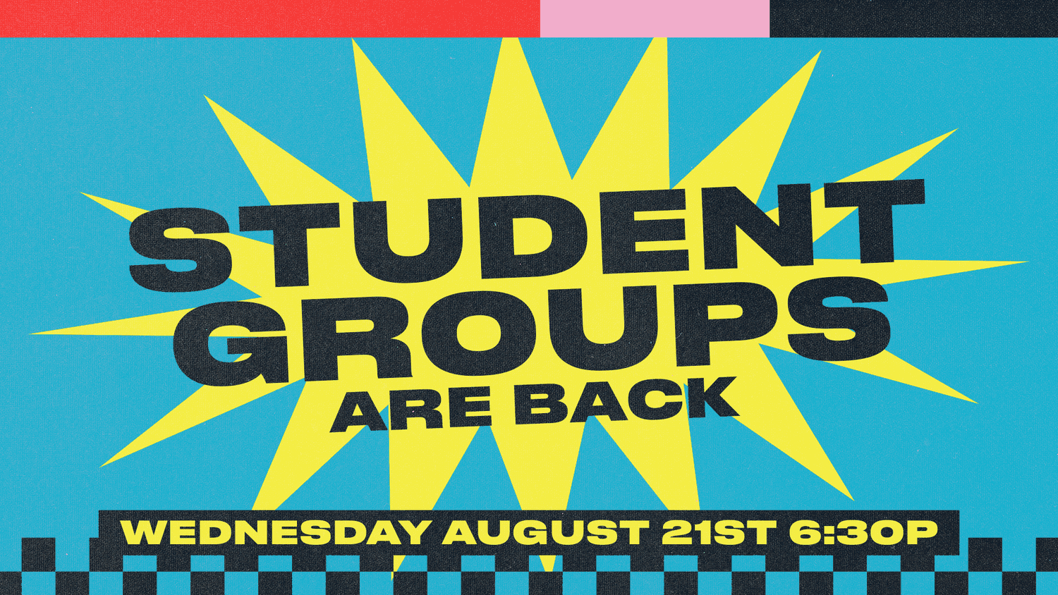 A social promotion reading STUDENT GROUPS ARE BACK on bright cyan background with yellow starburst design and bold black sans-serif, Wednesday August 21st 6:30pm event details.