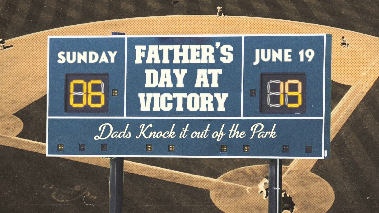 A Father's Day slide styled as a navy baseball scoreboard reading FATHER'S DAY AT VICTORY, Dads Knock it out of the Park, over a faded ballfield.