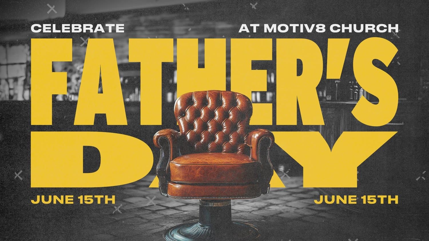 A Father's Day slide reading CELEBRATE FATHER'S DAY AT MOTIV8 CHURCH in yellow capitals, over a black and white barbershop with a leather chair.