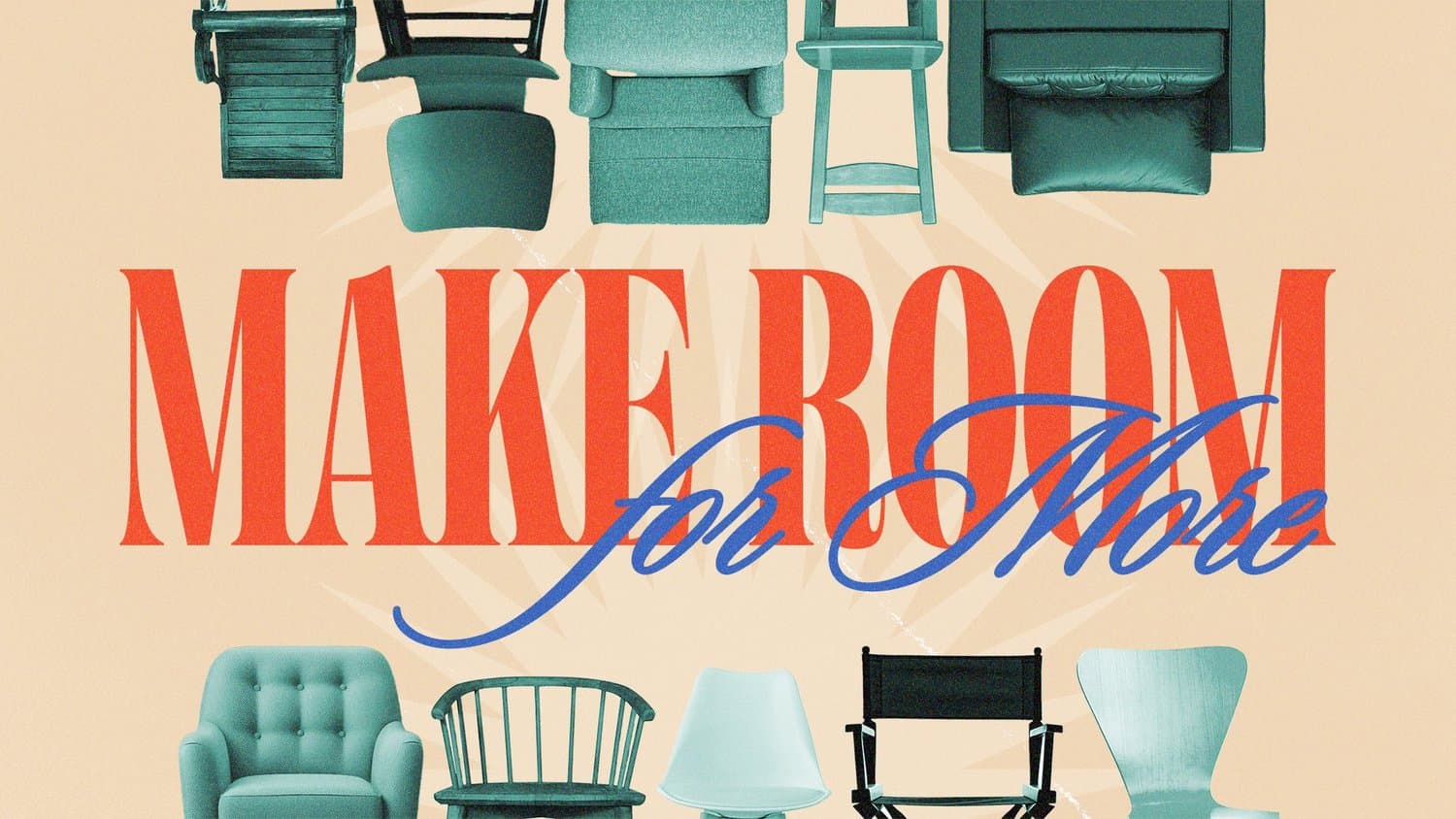 A cream sermon title slide reading MAKE ROOM in red condensed serif with for More in blue script across it, framed above and below by rows of cut out teal chairs and armchairs.