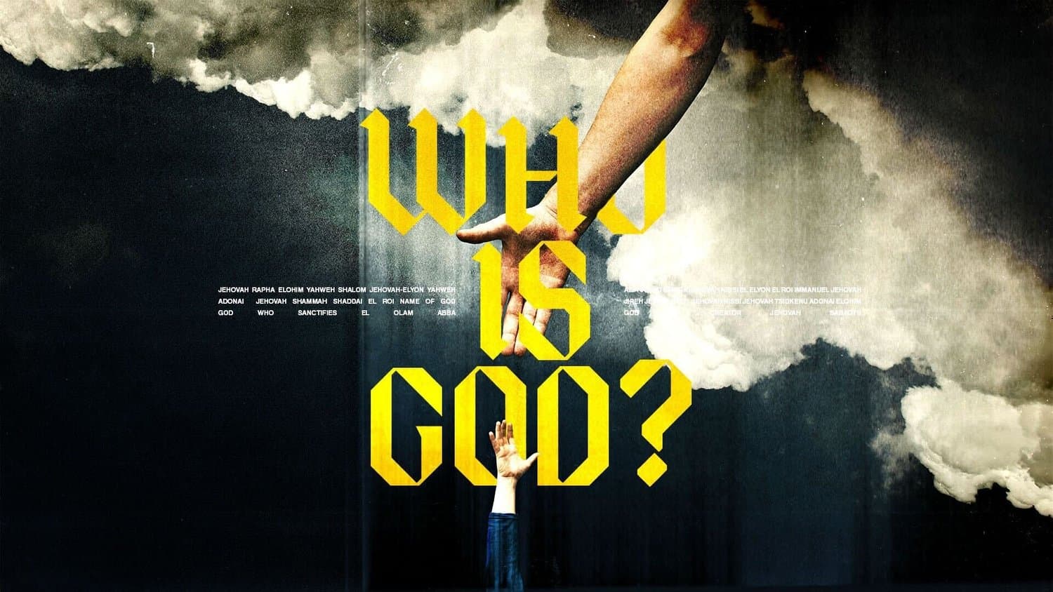 A sermon slide reading WHO IS GOD? in yellow blackletter over stormy clouds, with two hands reaching toward each other and Hebrew names of God listed.