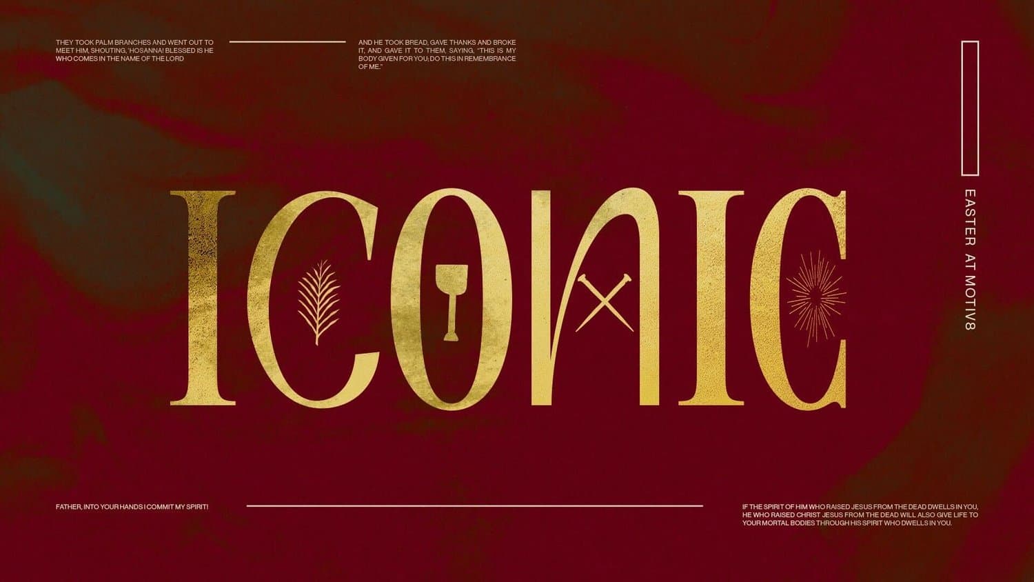 A deep red Easter slide reading ICONIC in gold serif capitals, with a palm, chalice, nails and starburst set inside the letterforms, EASTER AT MOTIV8 beside.