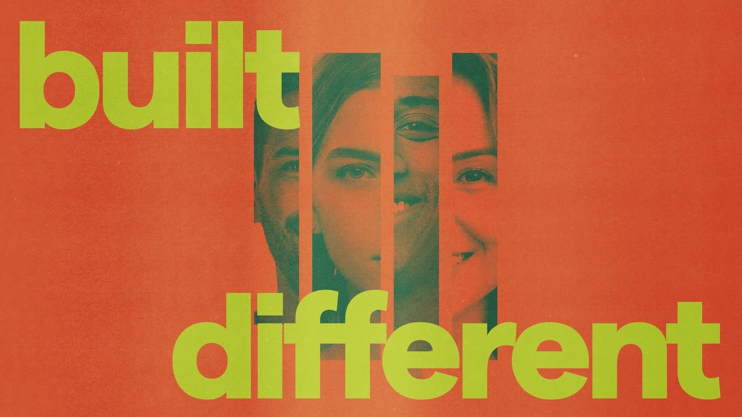 An orange sermon slide reading built different in lime lowercase, split by vertical photo strips of four smiling faces in green duotone.
