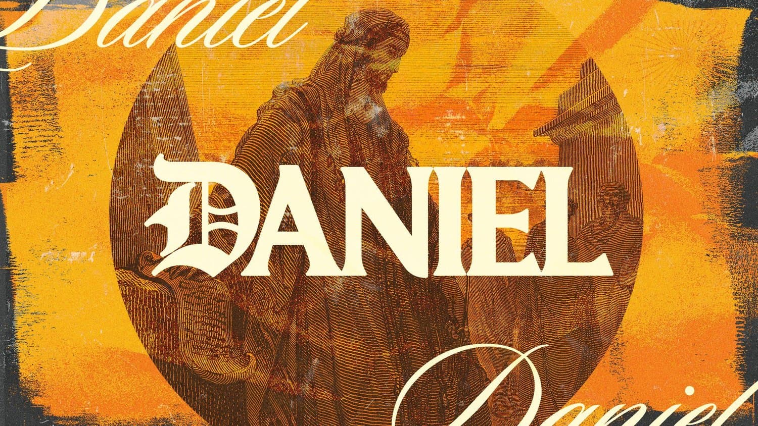 A gold and orange sermon slide reading DANIEL in cream blackletter, over an engraved illustration of robed figures inside a large circle.