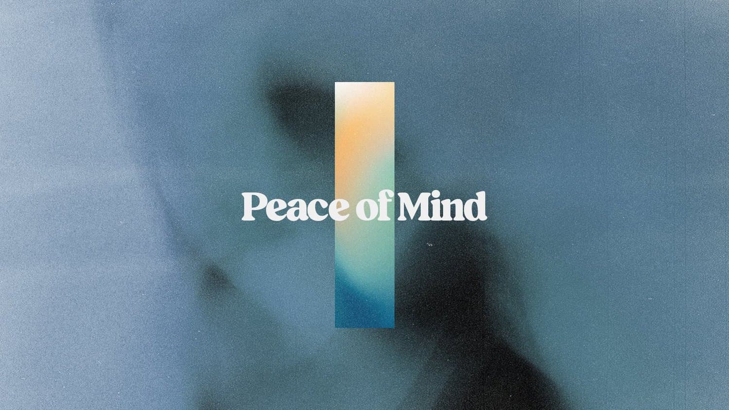 A muted blue sermon title slide reading Peace of Mind in cream serif, over a blurred grainy figure with a vertical gradient bar in yellow, green and deep blue.