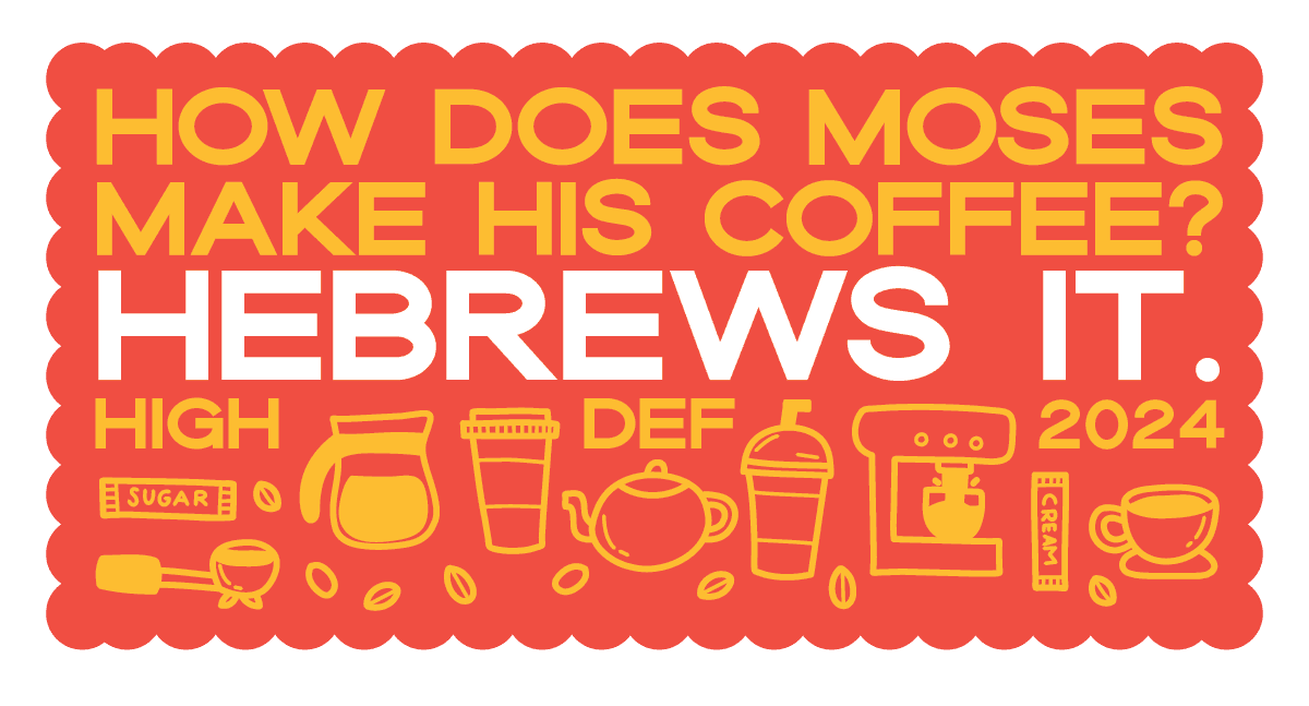A red scalloped social graphic reading HOW DOES MOSES MAKE HIS COFFEE? HEBREWS IT. in gold and white, above a row of line drawn coffee pots, cups and machines, HIGH DEF 2024.
