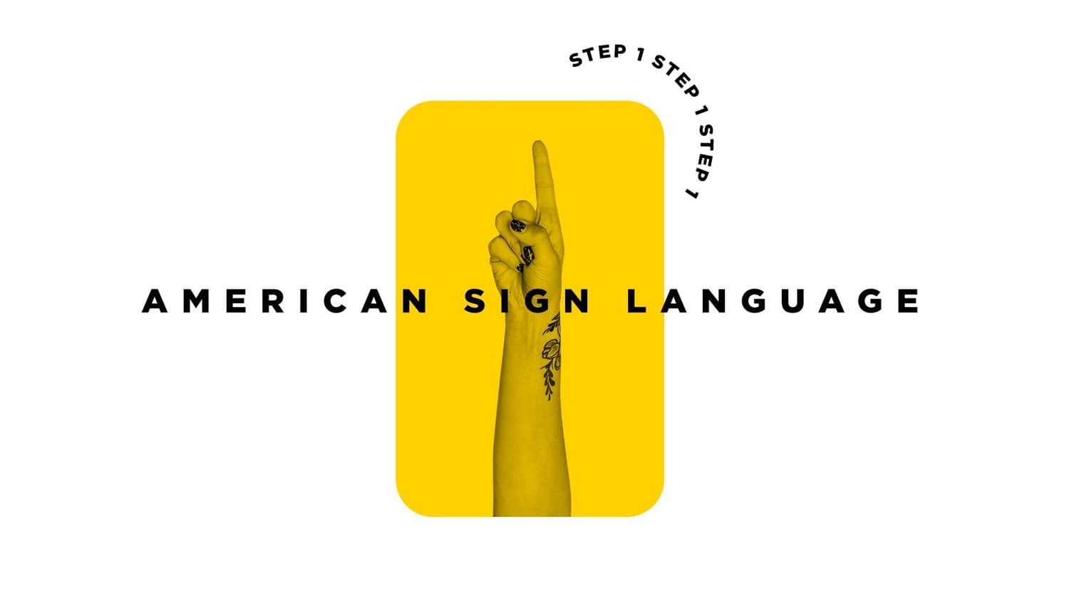 A sermon title slide reading AMERICAN SIGN LANGUAGE STEP 1 STEP 1 STEP 1 with yellow rectangular background and a hand sign photograph.