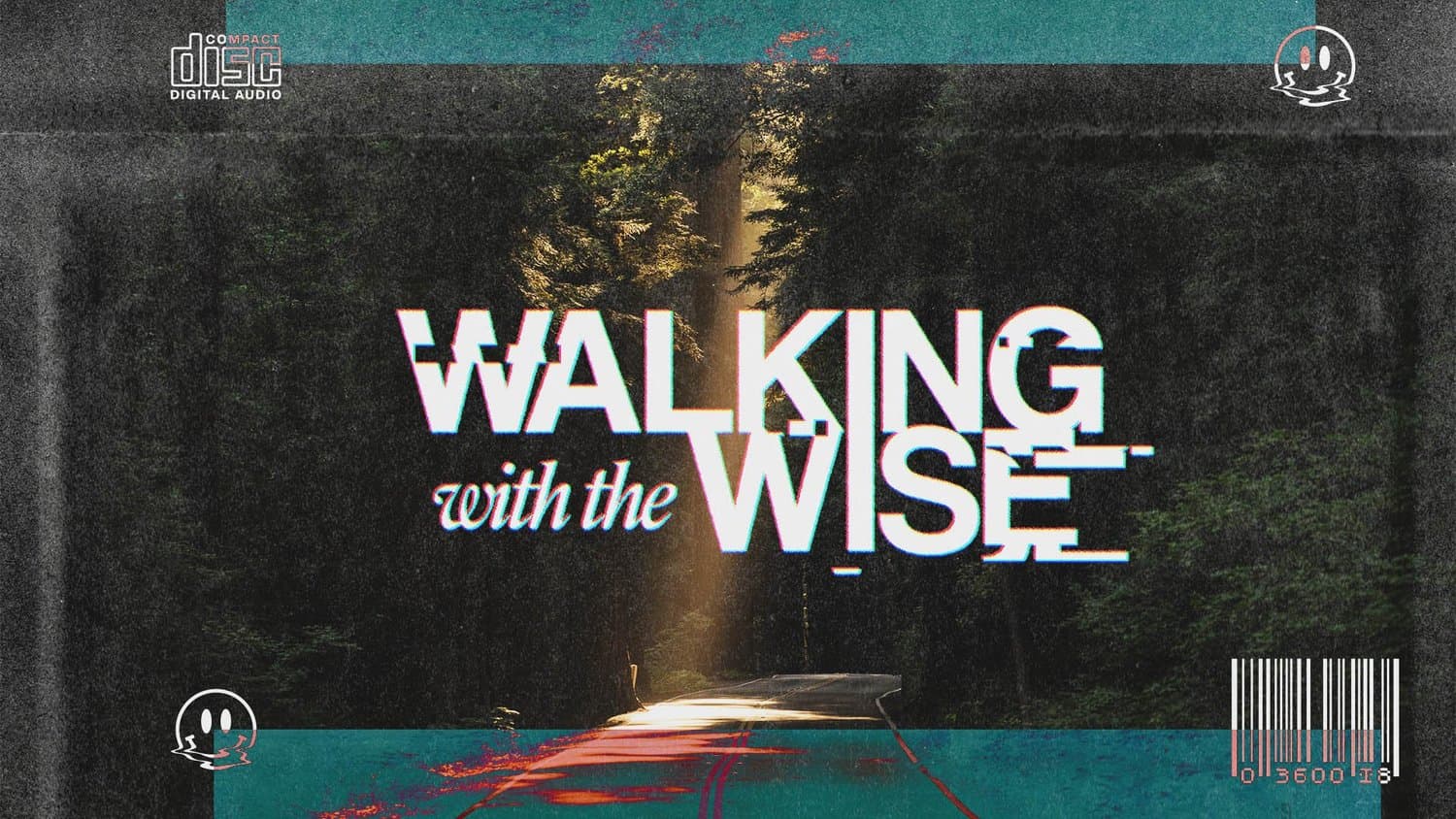 A sermon title slide reading WALKING WITH THE WISE in white glitch-style type over a forest path photograph, with teal accents and digital design elements.