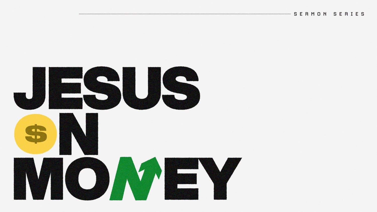 A sermon title slide reading JESUS ON MONEY with dollar symbol accent in yellow circle and green up-arrow accent in black sans-serif type on light grey.