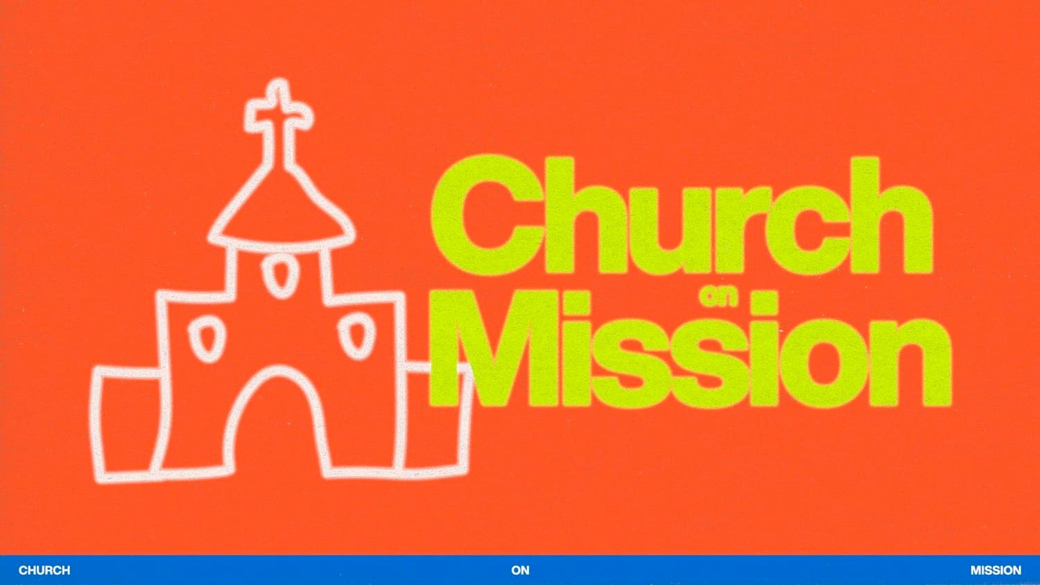 A sermon title slide reading CHURCH ON MISSION in white and lime green sans-serif type on orange and blue split background.